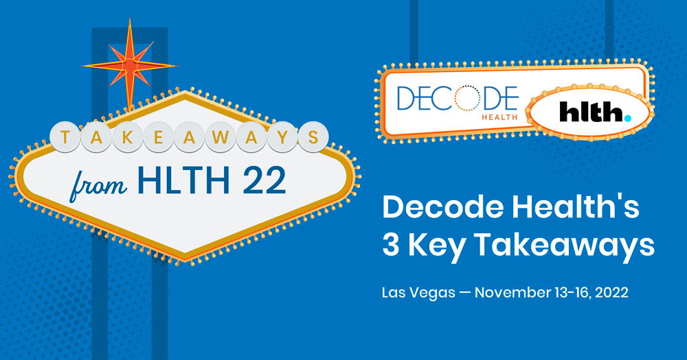 Decode Health's 3 key takeaways from HLTH 22 graphic